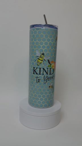 Be Kind to Yourself – Bee Tumbler